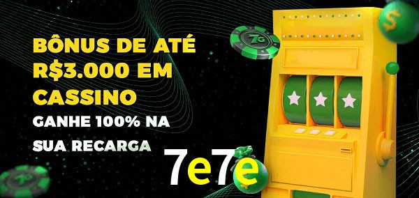 7e7e melhor bônus de depósito